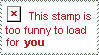 this stamp is too funny to load for YOU!